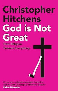 "God Is Not Great" by Christopher Hitchens