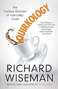 "Quirkology" by Richard Wiseman