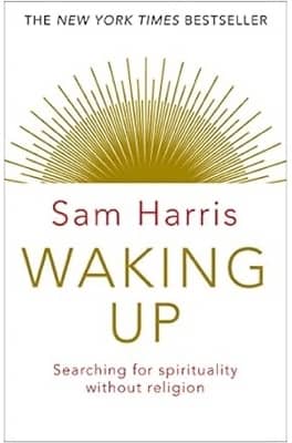 "Waking Up" by Sam Harris